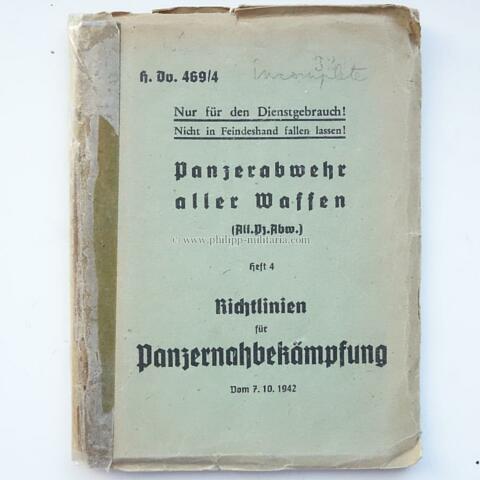 H.D. 469/4 Panzerabwehr aller Waffen (All.Pz.Abw.) Heft 4 Richtlinien für die Panzerbekämpfung vom 7.10.1942