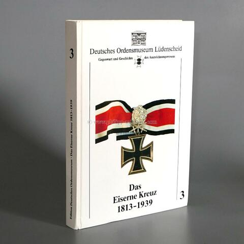 Das Eiserne Kreuz 1813-1939 – Jörg Nimmergut - Deutsches Ordensmuseum Lüdenscheid 1990